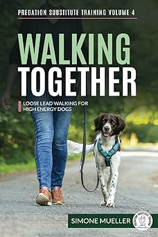 walking together loose lead walking for high energy dogs 1st edition simone mueller ,charlotte garner ,pa ivi
