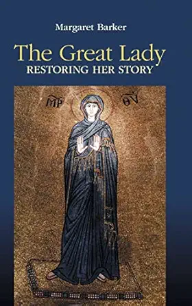 the great lady restoring her story 1st edition margaret barker 1914490223, 978-1914490224
