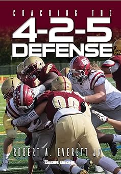 coaching the 4 2 5 defense 1st edition robert a everett jr 1606794388, 978-1606794388