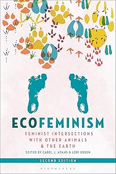 ecofeminism   feminist intersections with other animals and the earth 1st edition carol j adams ,lori gruen
