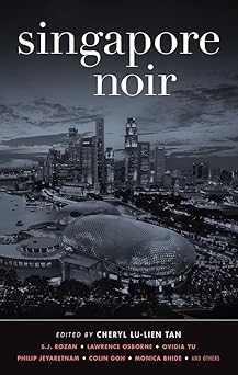 singapore noir 1st edition cheryl lu lien tan 1617752355, 978-1617752353