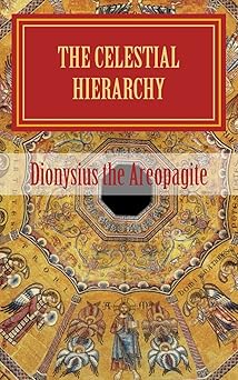 the celestial hierarchy 1st edition pseudo dionysius the areopagite 1489557172, 978-1489557179