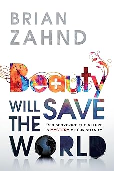 beauty will save the world 1st edition zahnd 1616385855, 978-1616385859
