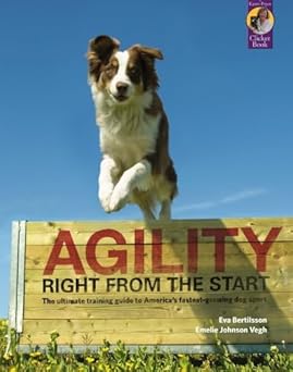 agility right from the start the ultimate training guide to americas fastest growing dog sport 1st edition