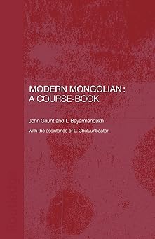 modern mongolian a course book 1st edition john gaunt 0700713263, 978-0700713264