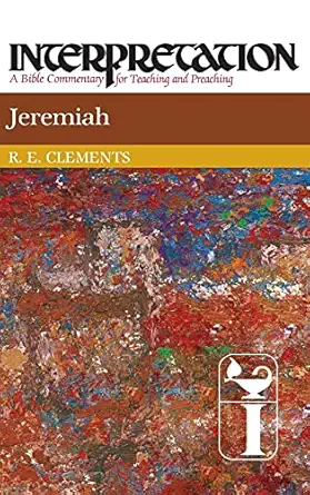 jeremiah interpretation a bible commentary for teaching and preaching 1st edition ronald e clements