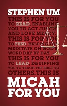 micah for you acting justly loving mercy 1st edition stephen um 1909559741, 978-1909559745
