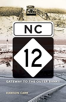 nc 12 gateway to the outer banks 1st edition dawson carr 1469628147, 978-1469628141