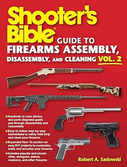 shooters bible guide to firearms assembly disassembly and cleaning vol 2 1st edition robert a sadowski