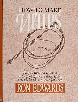 how to make whips 1st edition ron edwards 0870335138, 978-0870335136