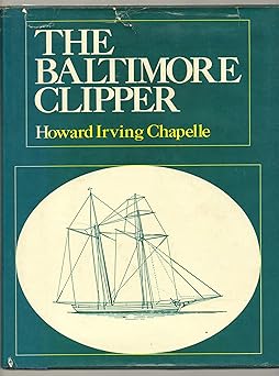 baltimore clipper its origin and development 1st edition howard irving chapelle 0517202484, 978-0517202487
