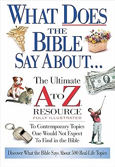 what does the bible say about the ultimate a to z resource 1st edition thomas nelson 0785242708,