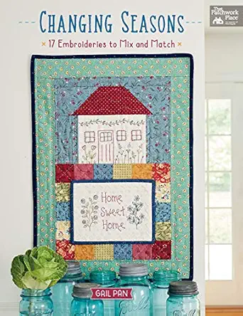 changing seasons 17 embroideries to mix and match 1st edition gail pan 1604689935,