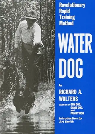 water dog revolutionary rapid training method 1st edition richard wolters ,art smith 0525247343,