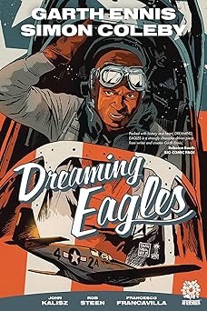 dreaming eagles 1st edition garth ennis ,mike marts ,simon coleby 194902864x, 978-1949028645