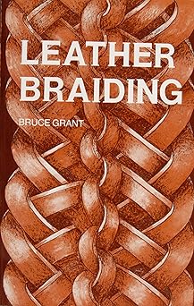 tandy leather leather braiding book 6022 00 1st edition bruce grant 087033039x, 978-0870330391
