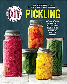 diy pickling step by step recipes for fermented fresh and quick pickles 1st edition rockridge press