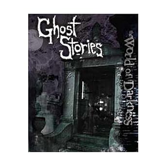 world of darkness ghost stories 1st edition rick chillot ,matt forbeck ,geoff grabowski ,chuck wendig