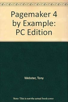 pagemaker 4 by example 1st edition tony webster ,david webster 1558511490, 978-1558511491