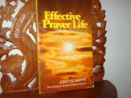 effective prayer life 1st edition chuck smith 0936728035, 978-0936728032