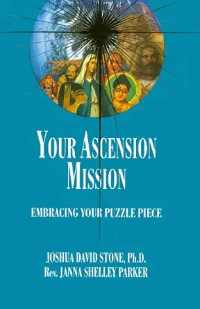 your ascension mission embracing your puzzle piece 1st edition joshua david stone phd ,janna shelley parker