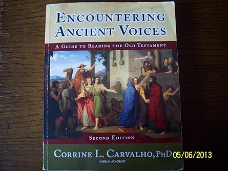 encountering ancient voices a guide to reading the old testament 1st edition corrine l carvalho phd