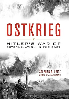 ostkrieg hitlers war of extermination in the east 1st edition stephen g fritz 0813134161, 978-0813134161