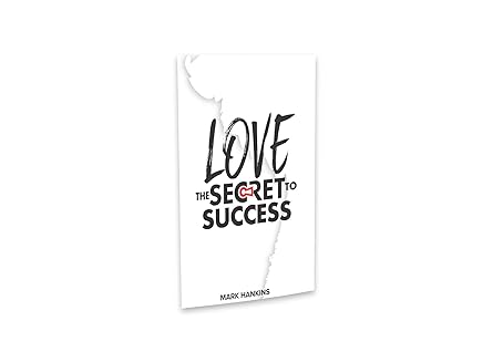 love the secret to success 1st edition mark hankins 1889981605, 978-1889981604