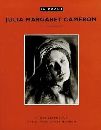 in focus julia margaret cameron photographs from the j paul getty museum 1st edition julian cox 0892363746,