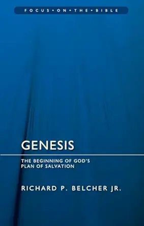 genesis the beginning of goda s plan of salvation 1st edition richard p belcher jr 1845509633, 978-1845509637