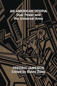 an american utopia dual power and the universal army 1st edition fredric jameson ,slavoj zizek 1784784532,