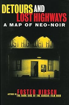 detours and lost highways a map of neo noir 1st edition foster hirsch 0879102888, 978-0879102883