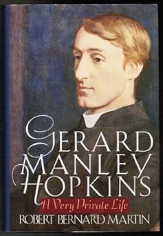 gerard manley hopkins a very private life 1st edition robert bernard martin 039913610x, 978-0399136108