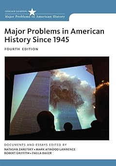 major problems in american history since 1945 1st edition natasha zaretsky ,mark lawrence ,robert griffith