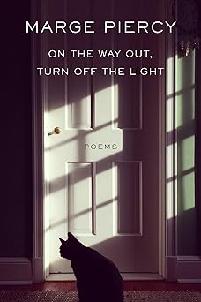 on the way out turn off the light poems 1st edition marge piercy 0593317939, 978-0593317938