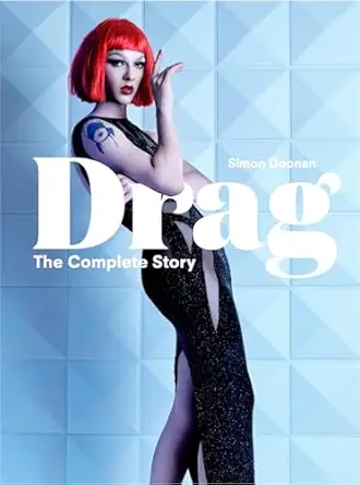 drag the complete story 1st edition simon doonan 178627423x, 978-1786274236