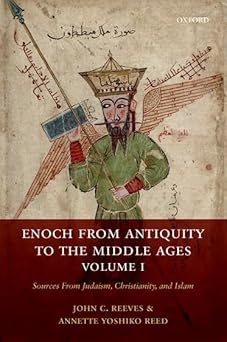 enoch from antiquity to the middle ages sources from judaism christianity and islam volume i 1st edition john