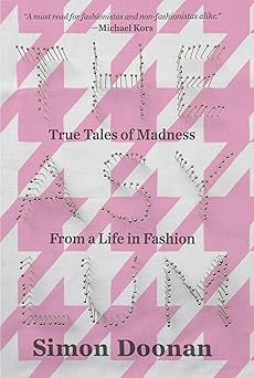 the asylum true tales of madness from a life in fashion 1st edition simon doonan 0399173714, 978-0399173714