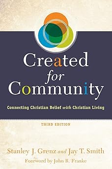 created for community connecting christian belief with christian living 1st edition stanley j grenz ,jay t