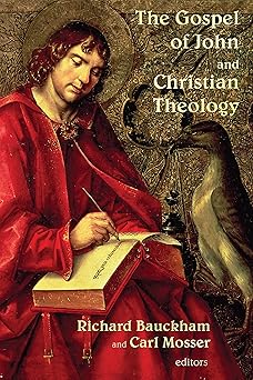 the gospel of john and christian theology 1st edition richard bauckham ,carl mosser 0802827179, 978-0802827173