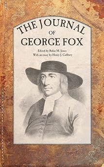 the journal of george fox 1st edition george fox ,henry j cadbury 0913408247, 978-0913408247