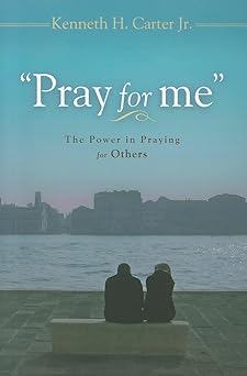 pray for me the power in praying for others 1st edition kenneth h carter 0835810909, 978-0835810906