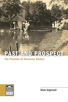 past and prospect the promise of nazarene history 1st edition stan ingersol 1625647891, 978-1625647894