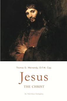 jesus the christ 1st edition thomas g weinandy ,ex fontibus company 1635489806, 978-1635489804