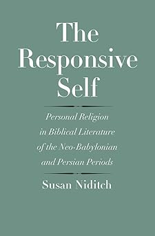 responsive self personal religion in biblical literature of the neo babylonian and persian periods 1st