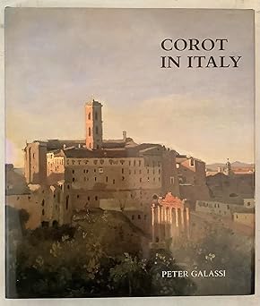 corot in italy open air painting and the classical landscape tradition 1st edition peter galassi 0300049579,