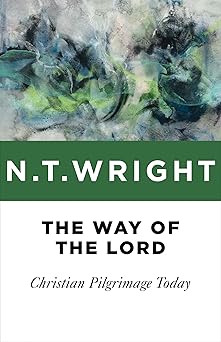 the way to the lord christian pilgrimage today 1st edition n t wright 0802871801, 978-0802871800