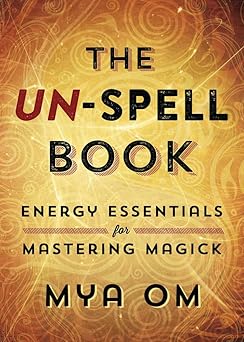 the un spell book energy essentials for mastering magick 1st edition mya om 073872338x, 978-0738723389