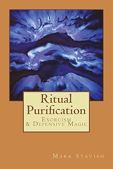 ritual purification exorcism and defensive magic 1st edition mark stavish ,alfred destefano iii 1722494832,