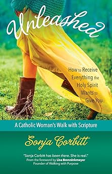 unleashed how to receive everything the holy spirit wants to give you 1st edition sonja corbitt ,lisa